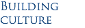 Building culture